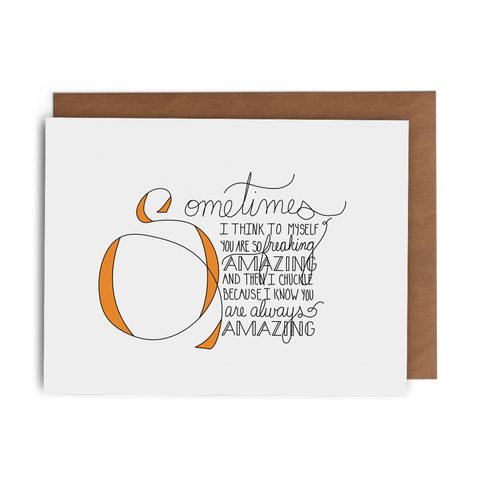 Sometimes I Think to Myself You Are So Freaking Amazing - Lost Art Stationery