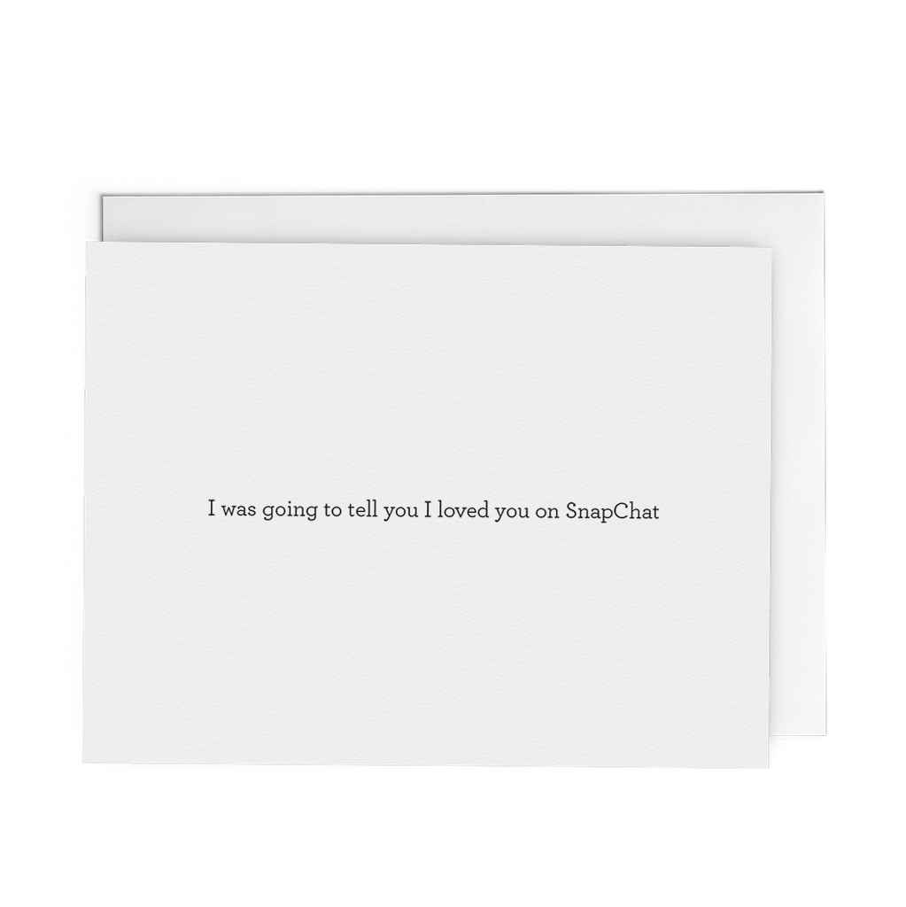 I Was Going to Tell You I Loved You on SnapChat - Lost Art Stationery