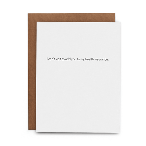 I Can't Wait to Add You to My Health Insurance - Lost Art Stationery