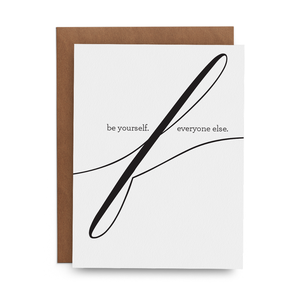 Be Yourself. F Everyone Else. - Lost Art Stationery