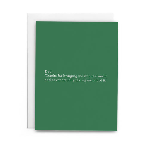 Dad Thanks For Bringing Me into the World and Never Actually Taking Me out of It - Lost Art Stationery