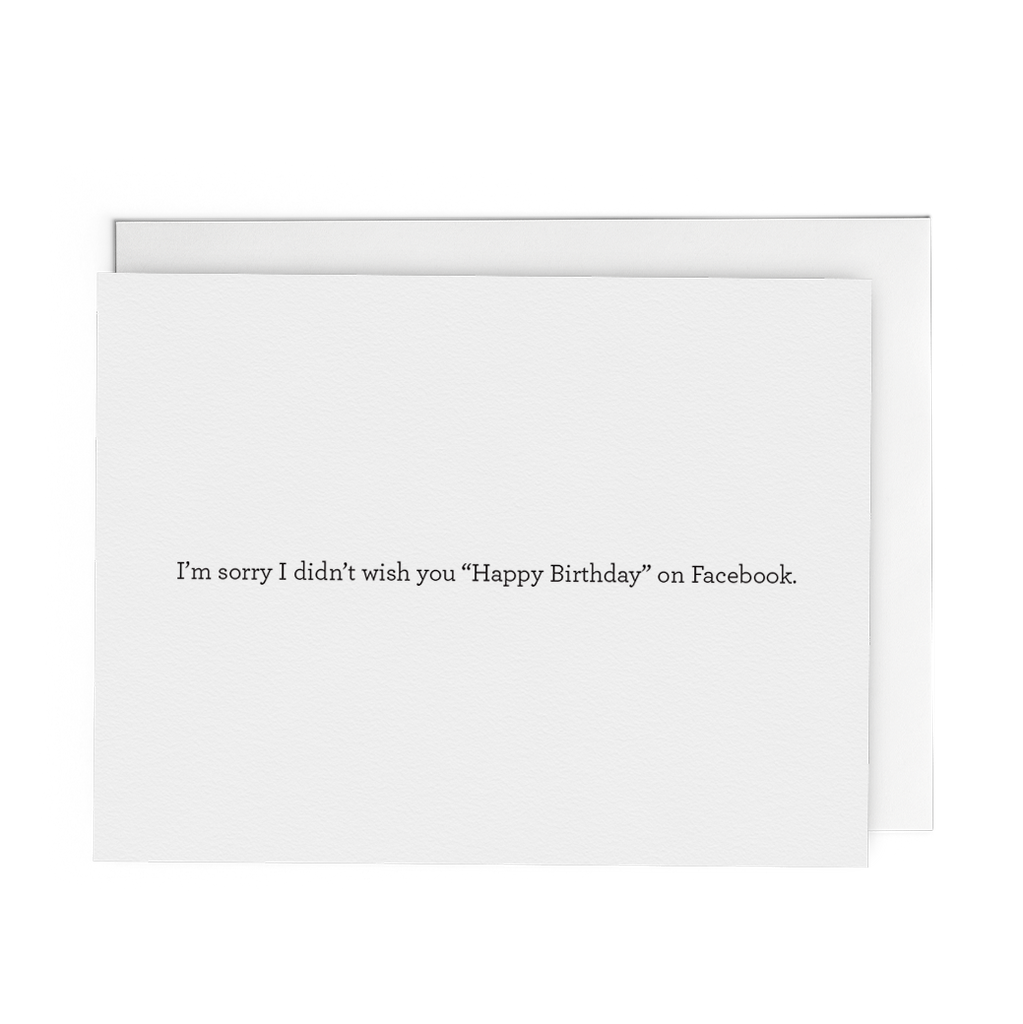 Sorry I Didn't Wish You Happy Birthday on Facebook - Lost Art Stationery
