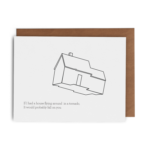 If I had a House Flying Around in a Tornado, It Would Probably Fall On You - Lost Art Stationery