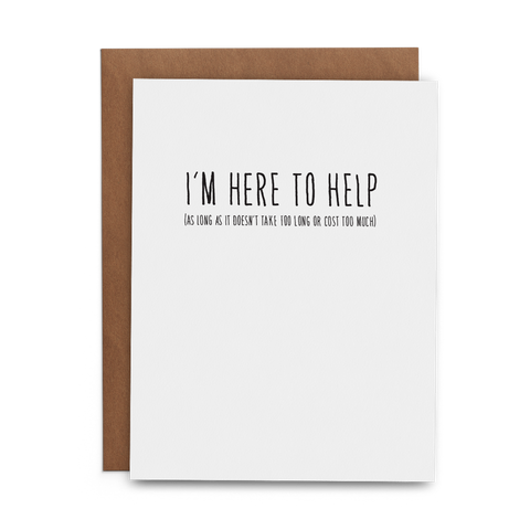 I'm Here to Help (as long as it doesn't take too long or cost too much). - Lost Art Stationery