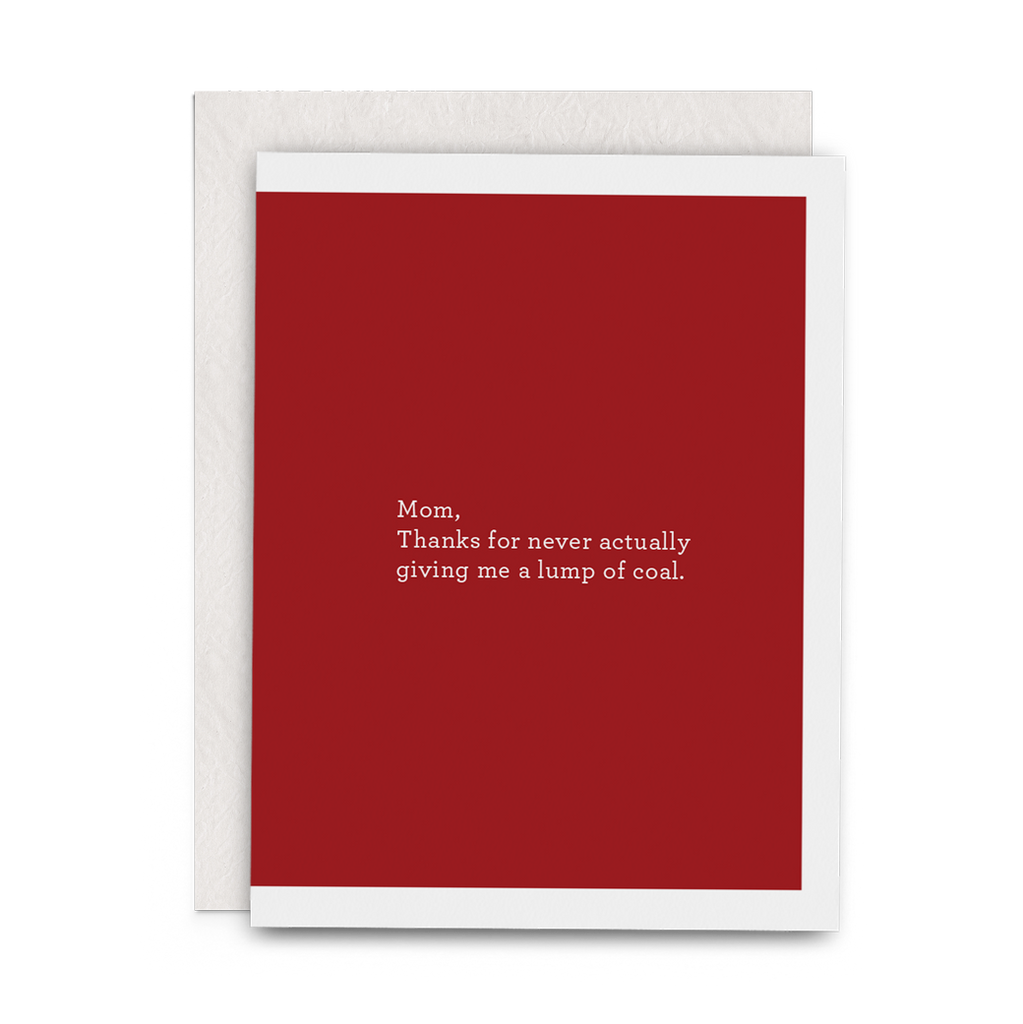 Mom, Thanks for never actually giving me a lump of coal. - Lost Art Stationery