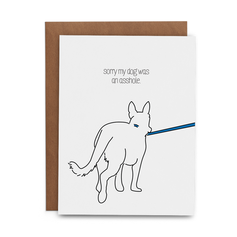Sorry My Dog Was an Asshole - Dog Apology Greeting Card