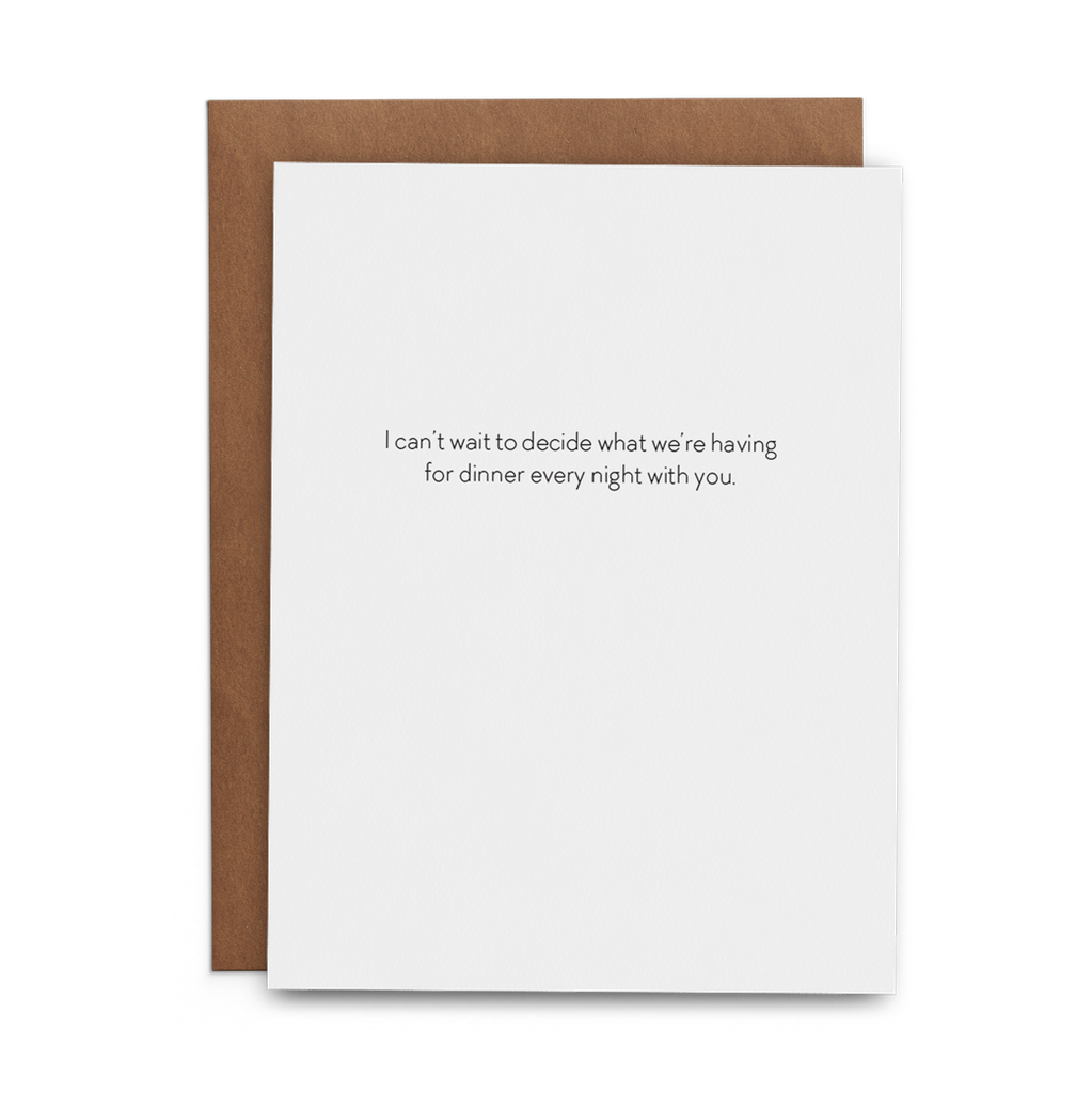 I Can't Wait to Decide What We're Having for Dinner Every Night with You - Lost Art Stationery